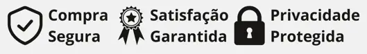 Pagamento Seguro - Garantia de Satisfação - Proteção de Dados